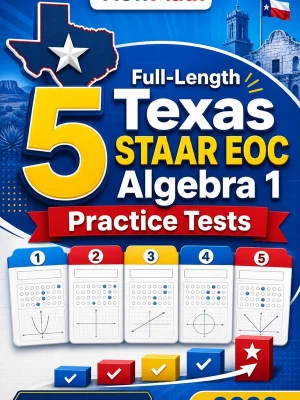 5 Full-Length Texas STAAR EOC Algebra 1 Practice Tests