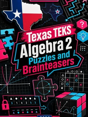 Texas TEKS Algebra 2 Puzzles and Brainteasers