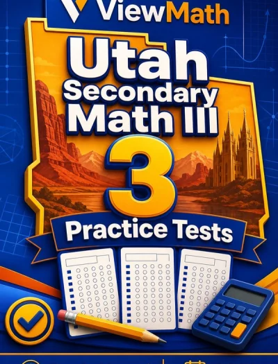 3 Full-Length Utah Secondary Math III Practice Tests