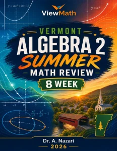Vermont Algebra 2 Math Summer Review