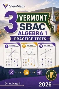 3 Vermont SBAC Algebra 1 Math Practice Tests