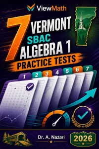 7 Vermont SBAC Algebra 1 Math Practice Tests