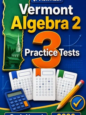 3 Full-Length Vermont Algebra 2 Practice Tests