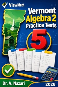 5 Full-Length Vermont Algebra 2 Practice Tests