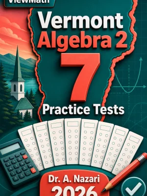 7 Full-Length Vermont Algebra 2 Practice Tests
