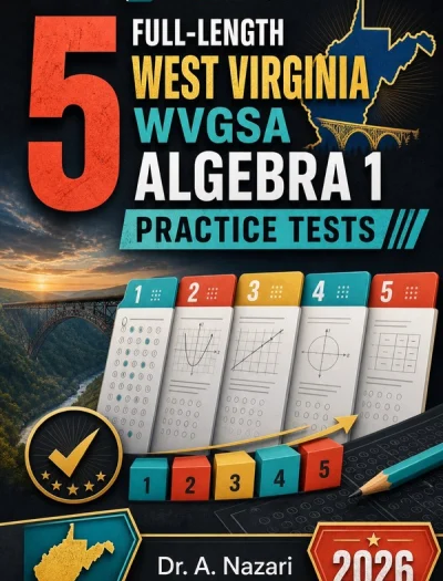 5 Full-Length West Virginia WVGSA Algebra 1 Math Practice Tests
