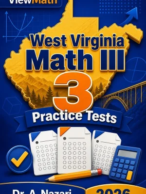 3 Full-Length West Virginia Math III Practice Tests