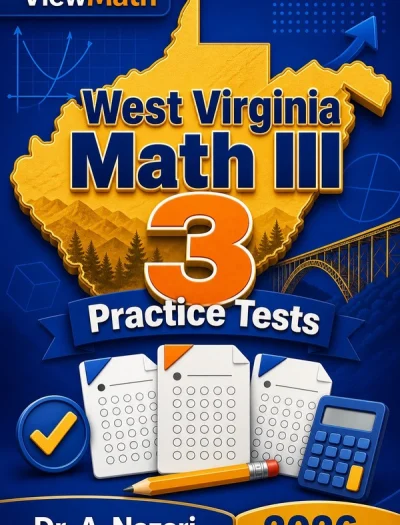 3 Full-Length West Virginia Math III Practice Tests