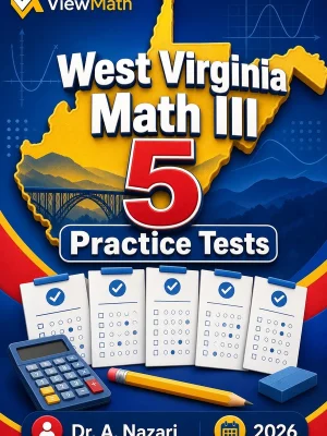 5 Full-Length West Virginia Math III Practice Tests
