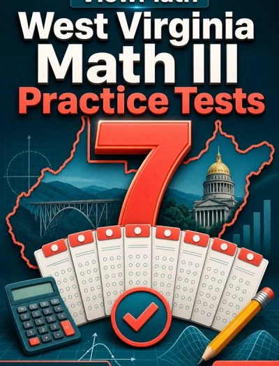 7 Full-Length West Virginia Math III Practice Tests