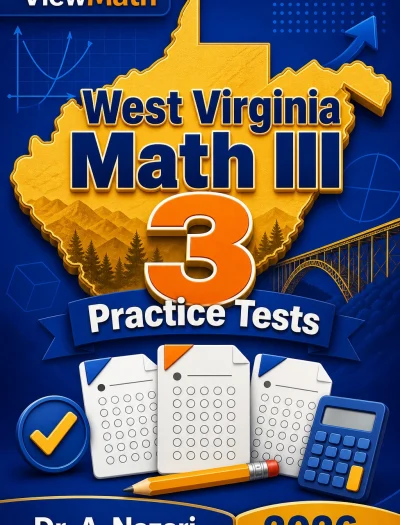 3 Full-Length West Virginia Math III Practice Tests
