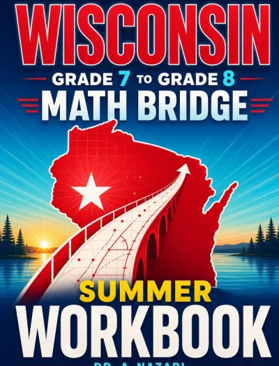 Wisconsin Forward Exam Grade 7 to Grade 8 Math Summer Bridge Workbook