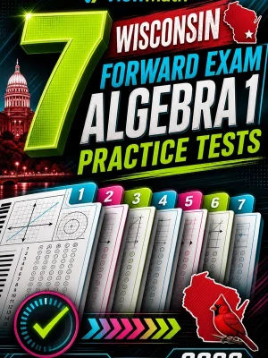 7 Wisconsin Forward Exam Algebra 1 Practice Tests