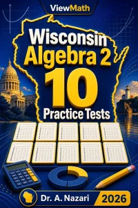 10 Full-Length Wisconsin Algebra 2 Practice Tests