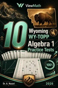 10 Wyoming WY-TOPP Algebra 1 Math Practice Tests