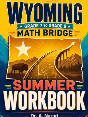 Wyoming WY-TOPP Grade 7 Math Summer Bridge Workbook