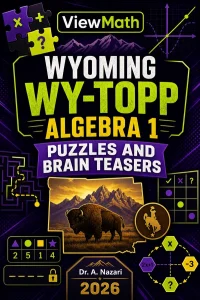 Wyoming WY-TOPP Algebra 1 Puzzles and Brain Teasers