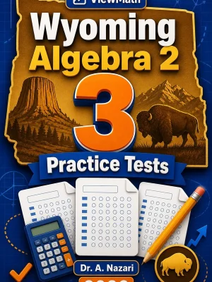 3 Full-Length Wyoming Algebra 2 Practice Tests