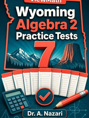 7 Full-Length Wyoming Algebra 2 Practice Tests