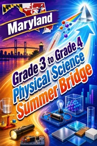 Maryland Grade 3 to Grade 4 Physical Science Summer Bridge