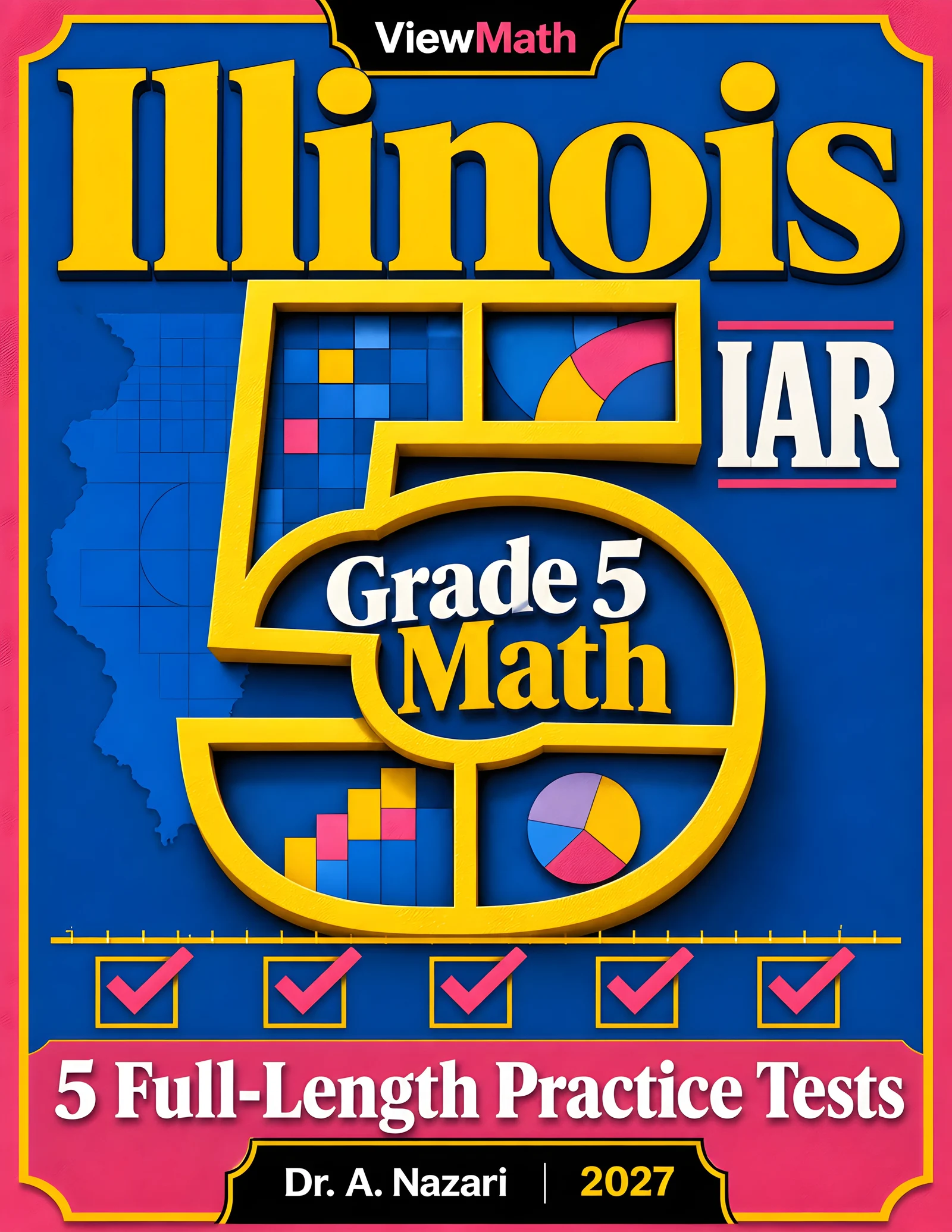 5 Full-Length Illinois IAR Grade 5 Math Practice Tests