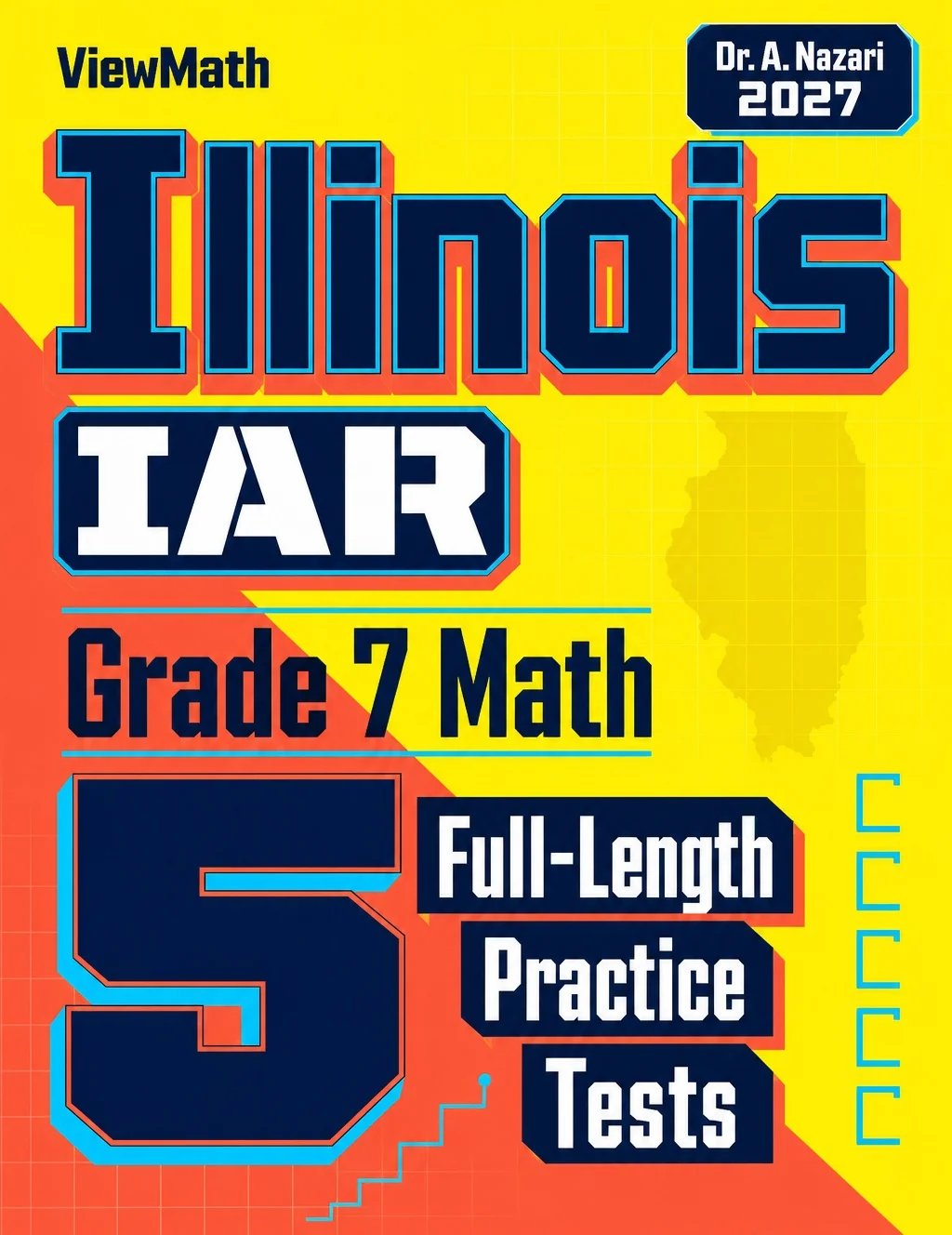 5 Full-Length Illinois IAR Grade 7 Math Practice Tests