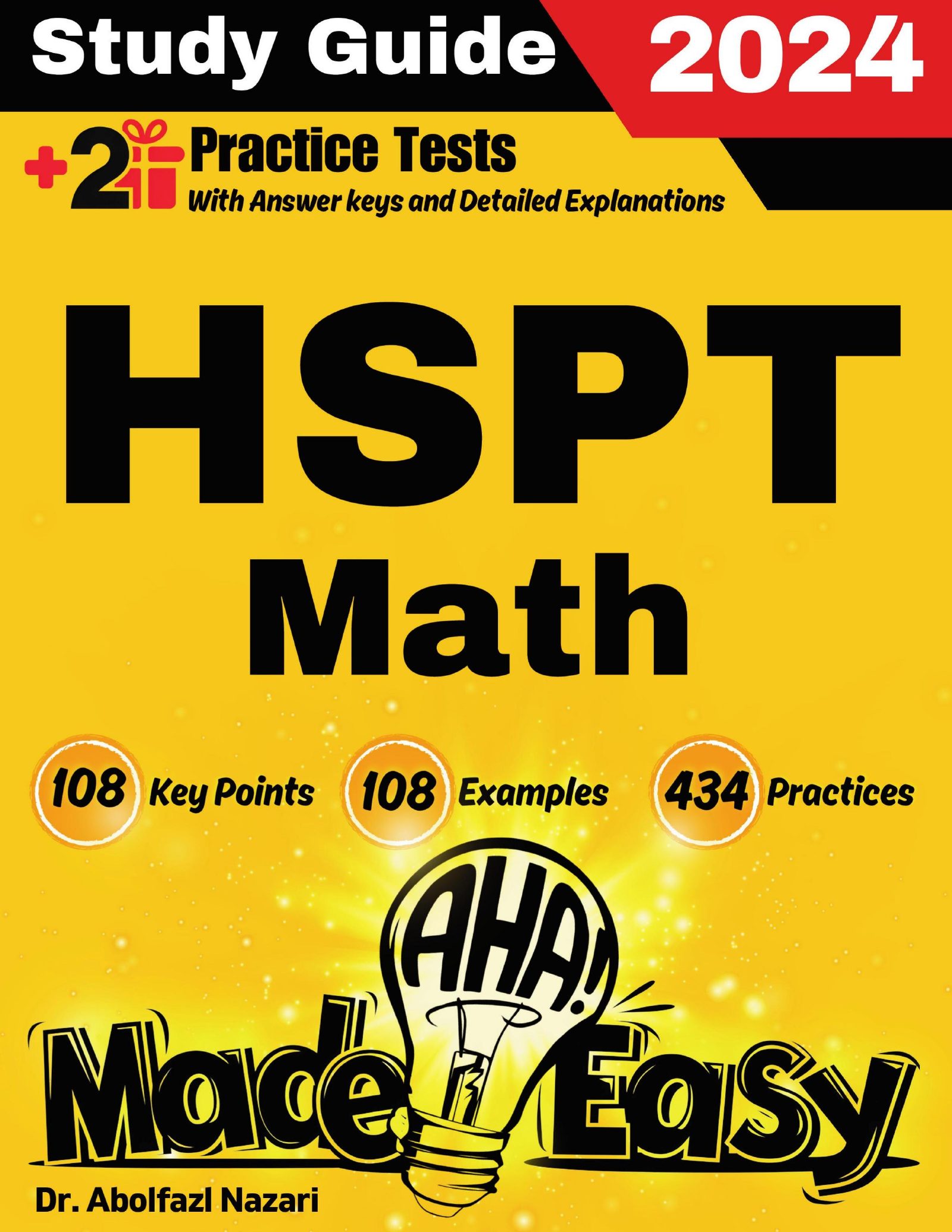 HSPT Math Made Easy: Ultimate Study Guide and Test Prep with Key Points, Examples, and Practices. The Best HSPT Math Tutor for Beginners and Advanced Students + Two Full-Length Practice Tests
