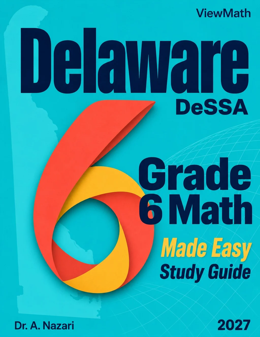 Delaware DeSSA Grade 6 Math Learn & Test Bundle: 3 Guides, Workbook & 25 Tests
