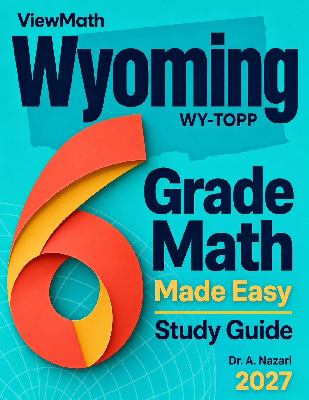 Wyoming WY-TOPP Grade 6 Math Learn & Test Bundle: 3 Guides, Workbook & 25 Tests
