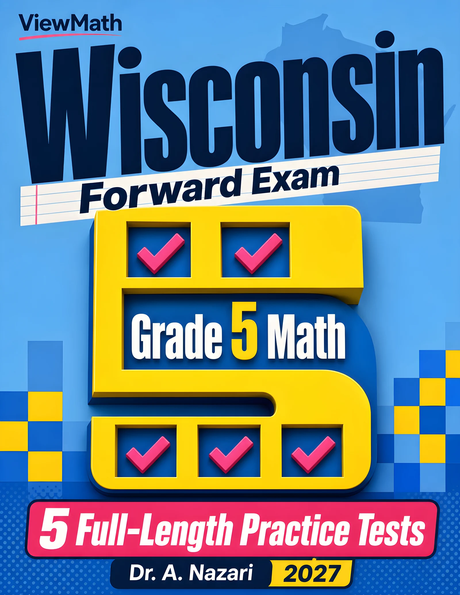 5 Full-Length Wisconsin Forward Exam Grade 5 Math Practice Tests