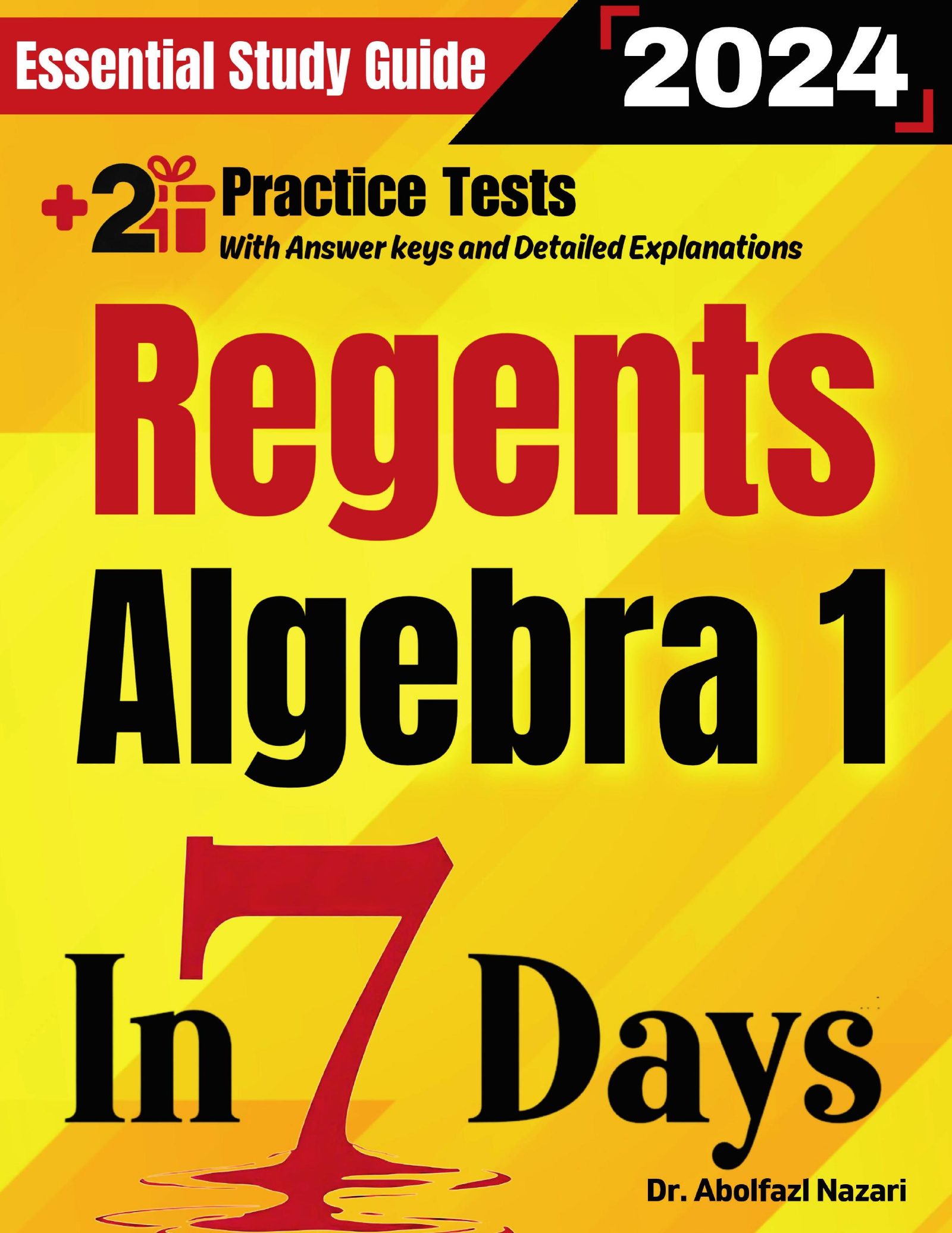 Regents Algebra 1 Prep in 7 Days: Essential Study Guide and Prep Book. Daily Math Topics and Practices + Two Practice Tests