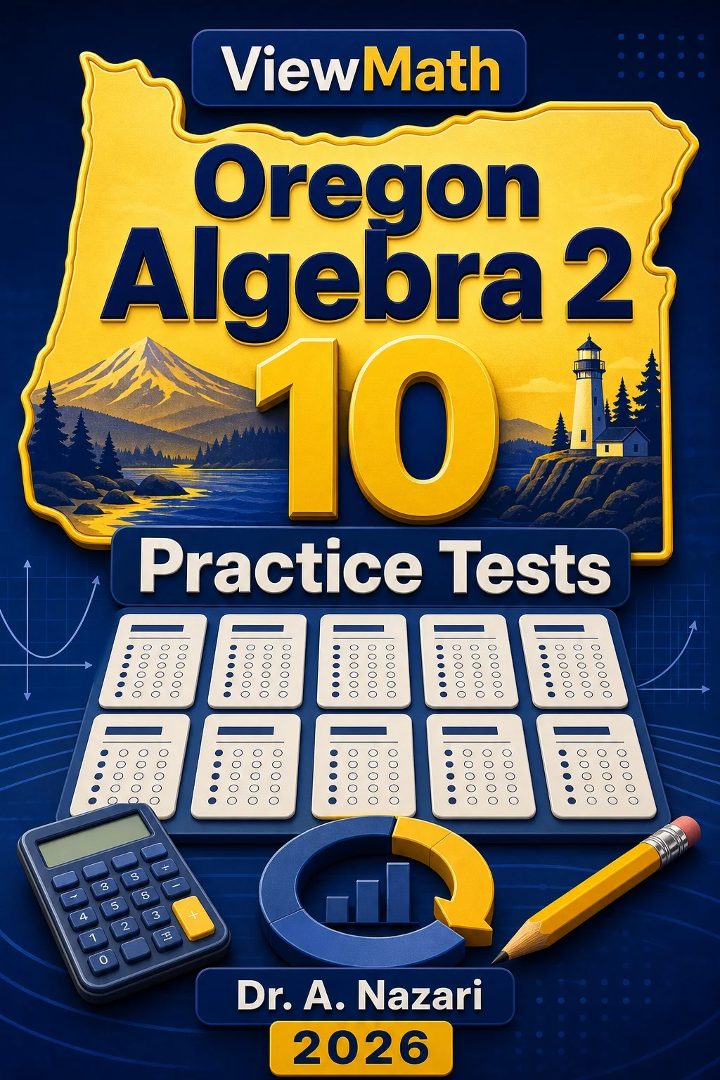 10 Full-Length Oregon Algebra 2 Practice Tests