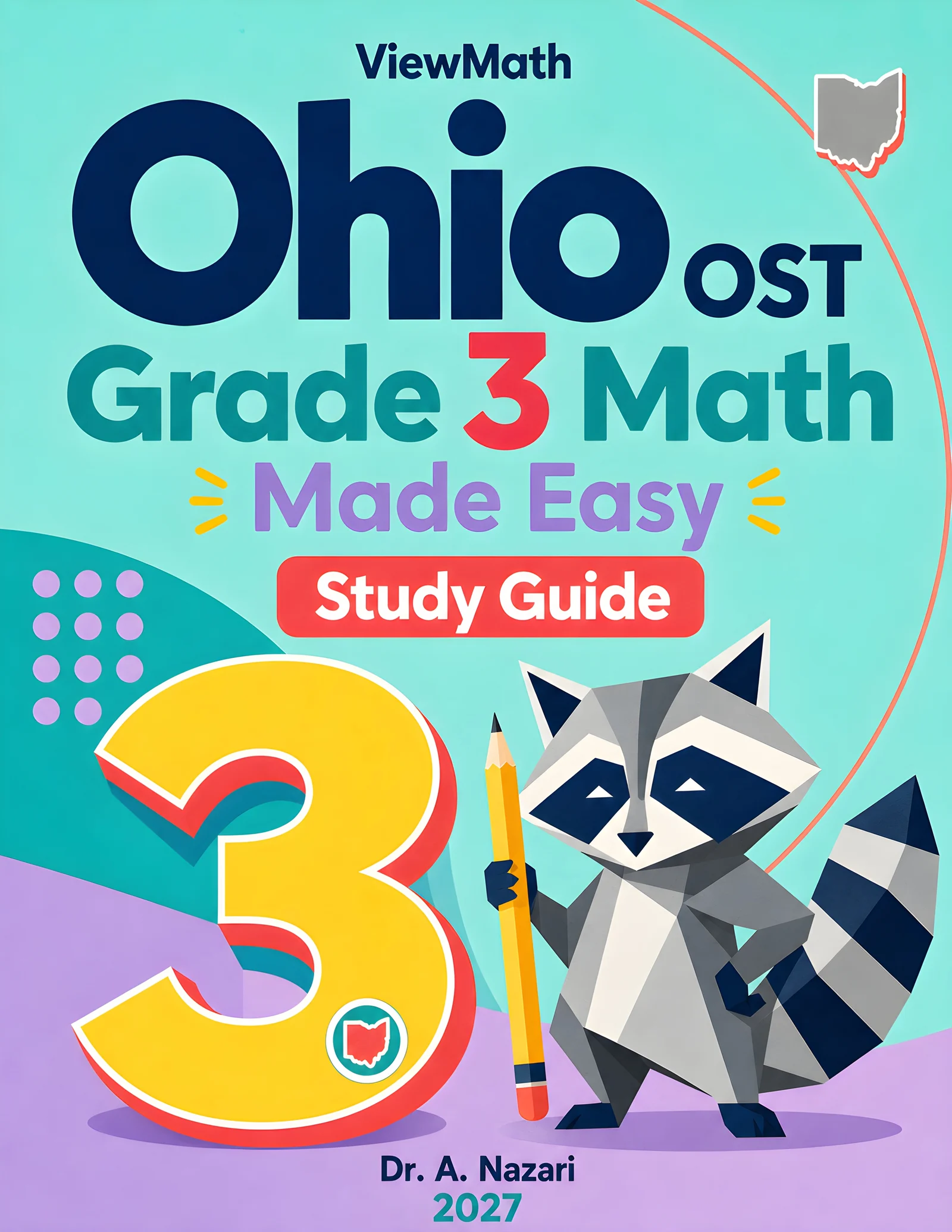 Ohio OST Grade 3 Math Learn & Test Bundle: 3 Guides, Workbook & 25 Tests