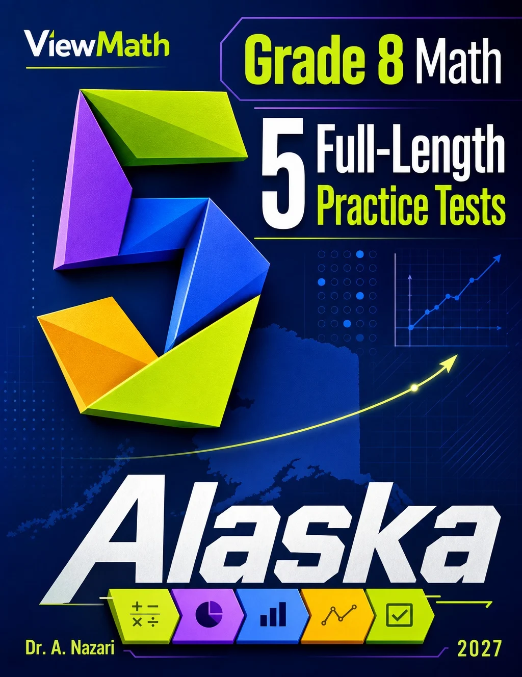5 Full-Length Alaska AK STAR Grade 8 Math Practice Tests