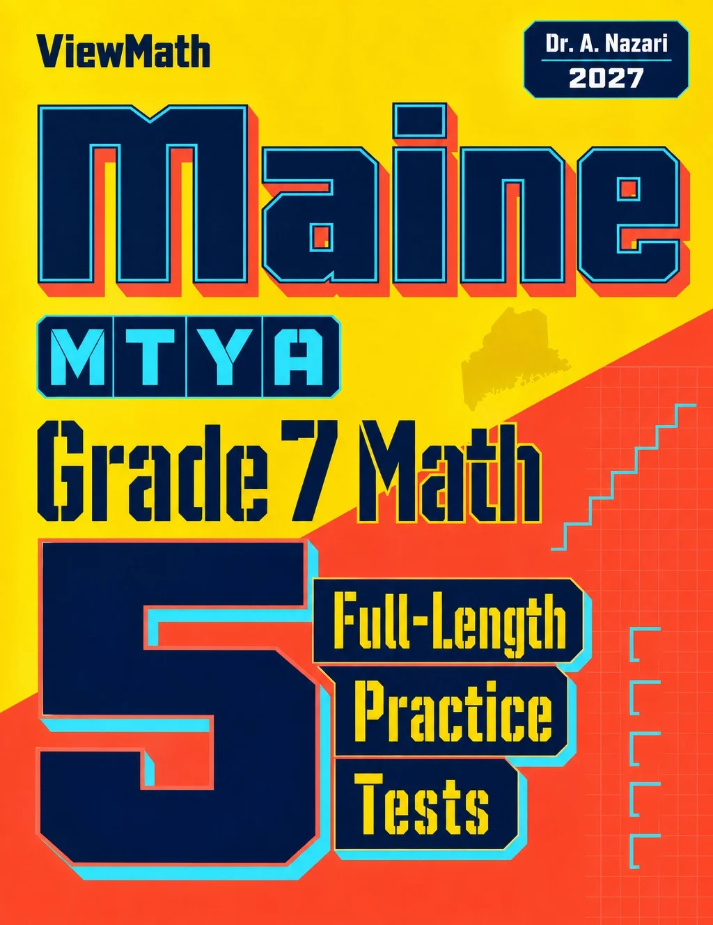 5 Full-Length Maine MTYA Grade 7 Math Practice Tests