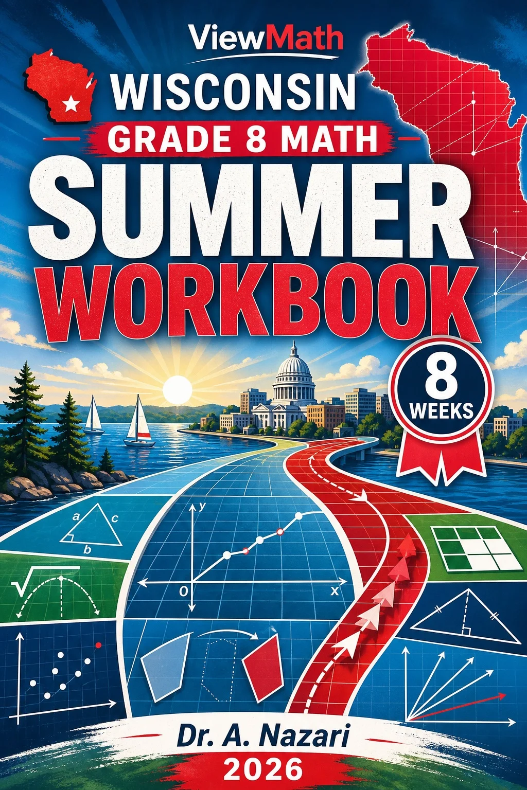Wisconsin Forward Exam Grade 8 Math Summer Review Workbook