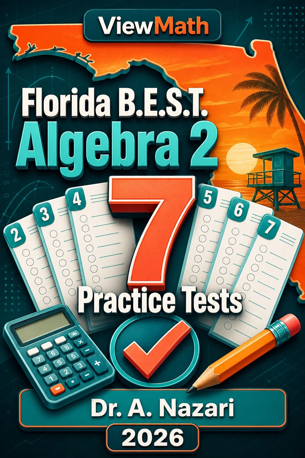7 Full-Length Florida B.E.S.T. Algebra 2 Practice Tests