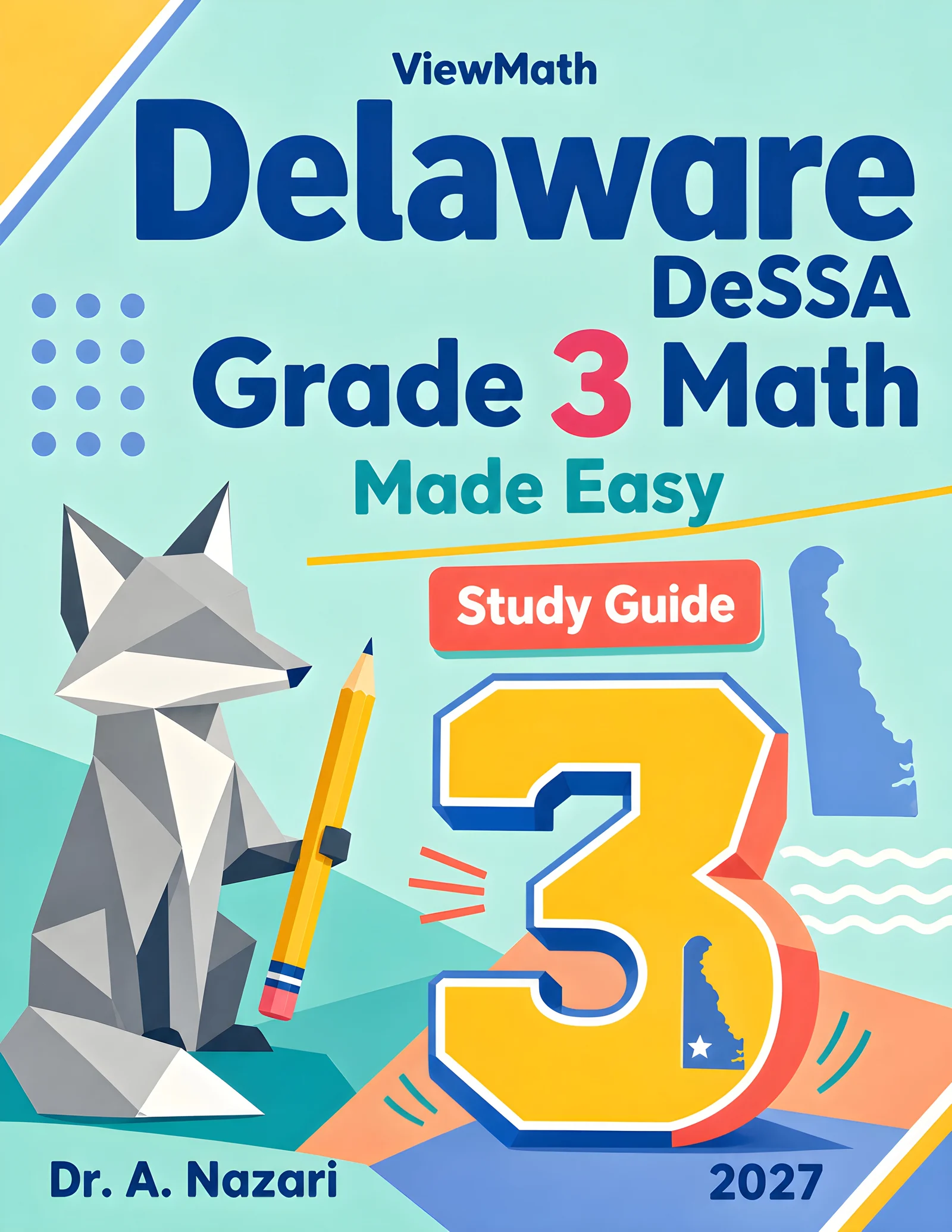 Delaware DeSSA Grade 3 Math Learn & Test Bundle: 3 Guides, Workbook & 25 Tests