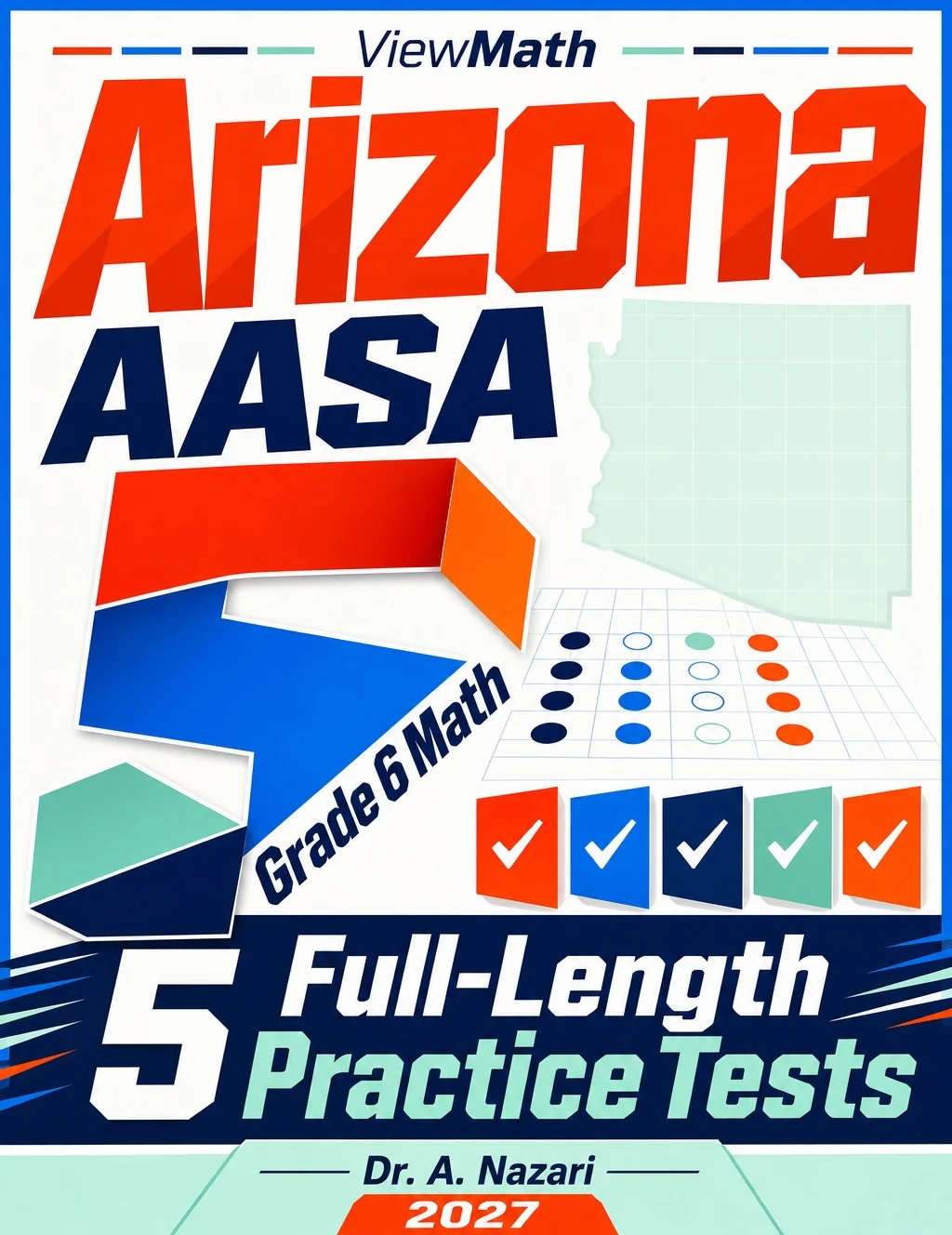 5 Full-Length Arizona AASA Grade 6 Math Practice Tests