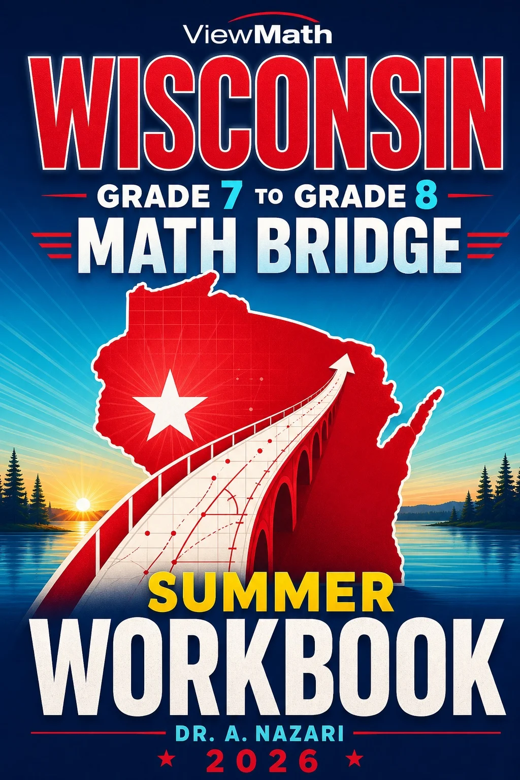 Wisconsin Forward Exam Grade 7 to Grade 8 Math Summer Bridge Workbook