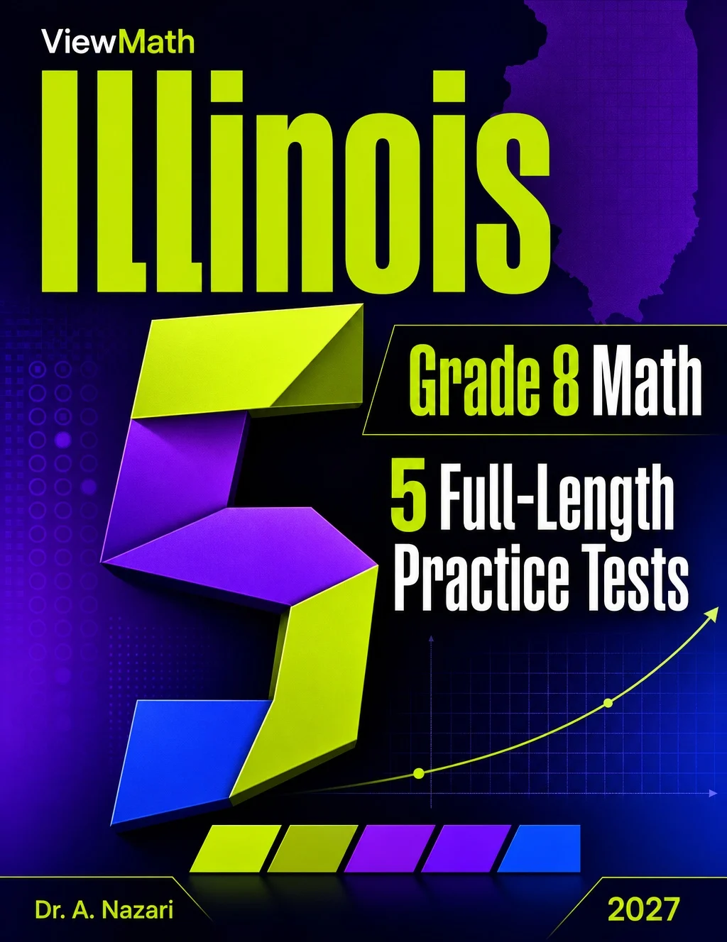 5 Full-Length Illinois IAR Grade 8 Math Practice Tests