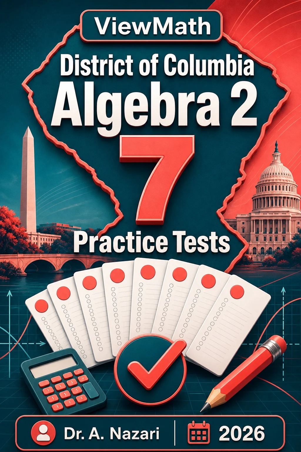 7 Full-Length District of Columbia Algebra 2 Practice Tests