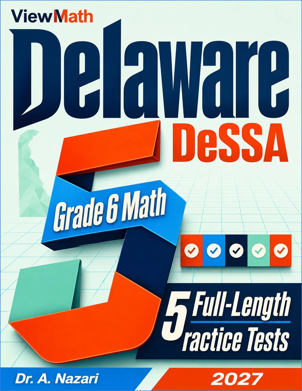 5 Full-Length Delaware DeSSA Grade 6 Math Practice Tests
