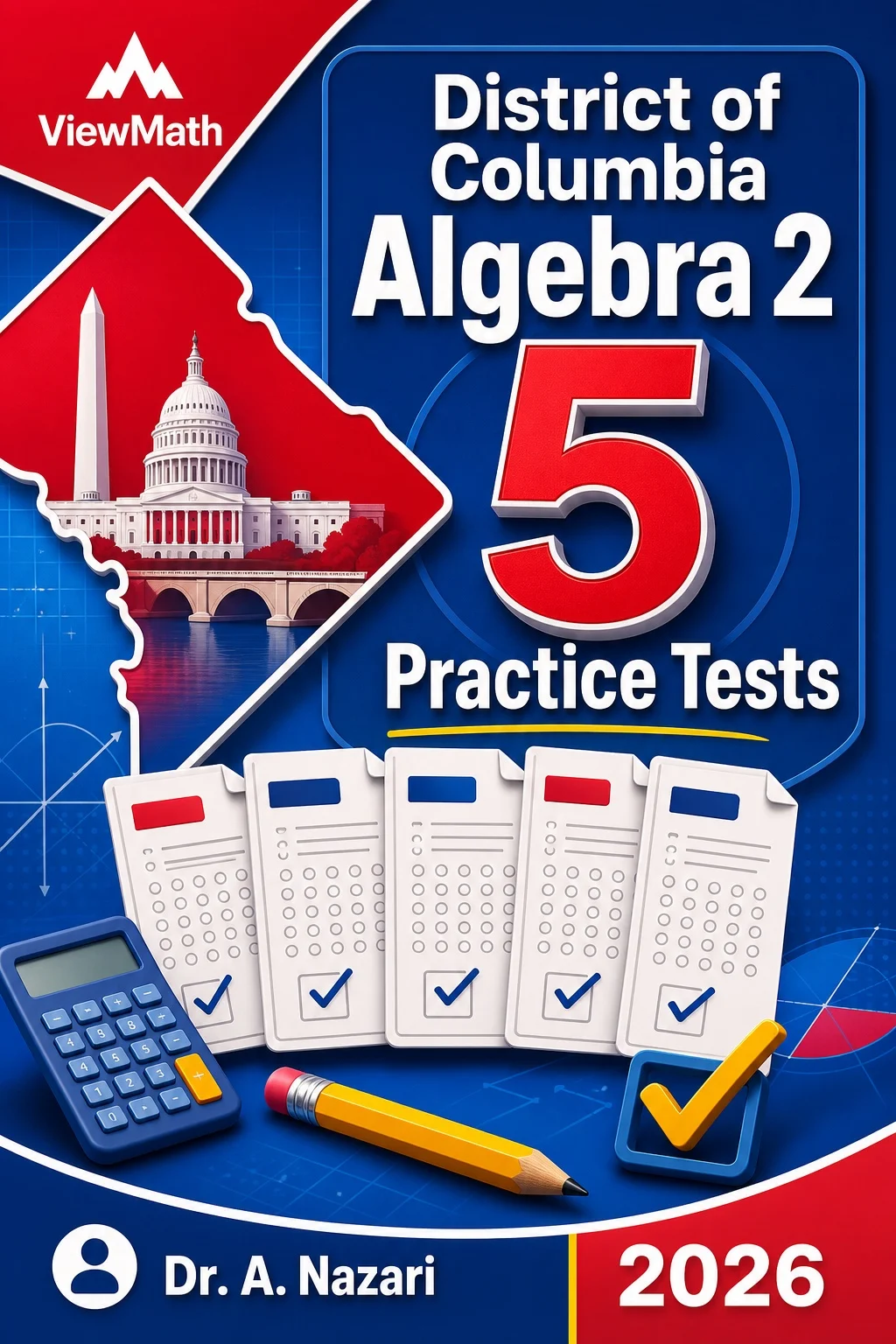 5 Full-Length District of Columbia Algebra 2 Practice Tests