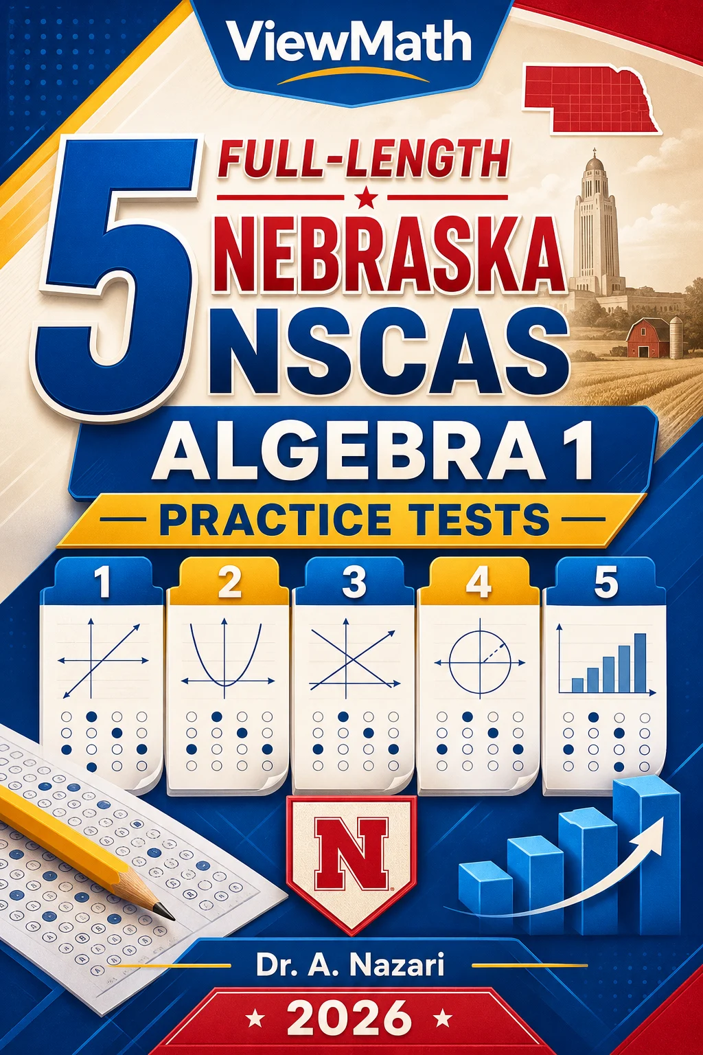 5 Full-Length Nebraska NSCAS Algebra 1 Math Practice Tests