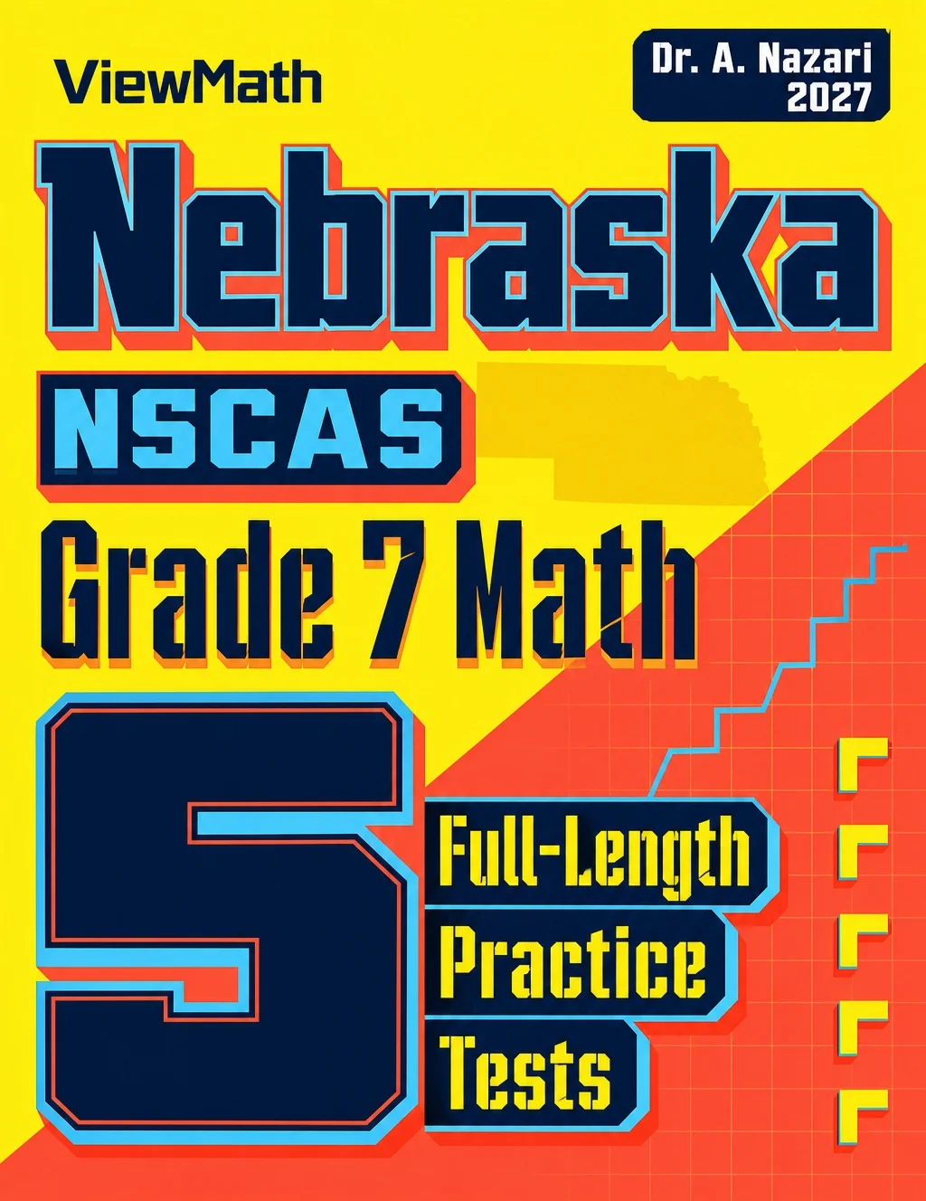 5 Full-Length Nebraska NSCAS Grade 7 Math Practice Tests