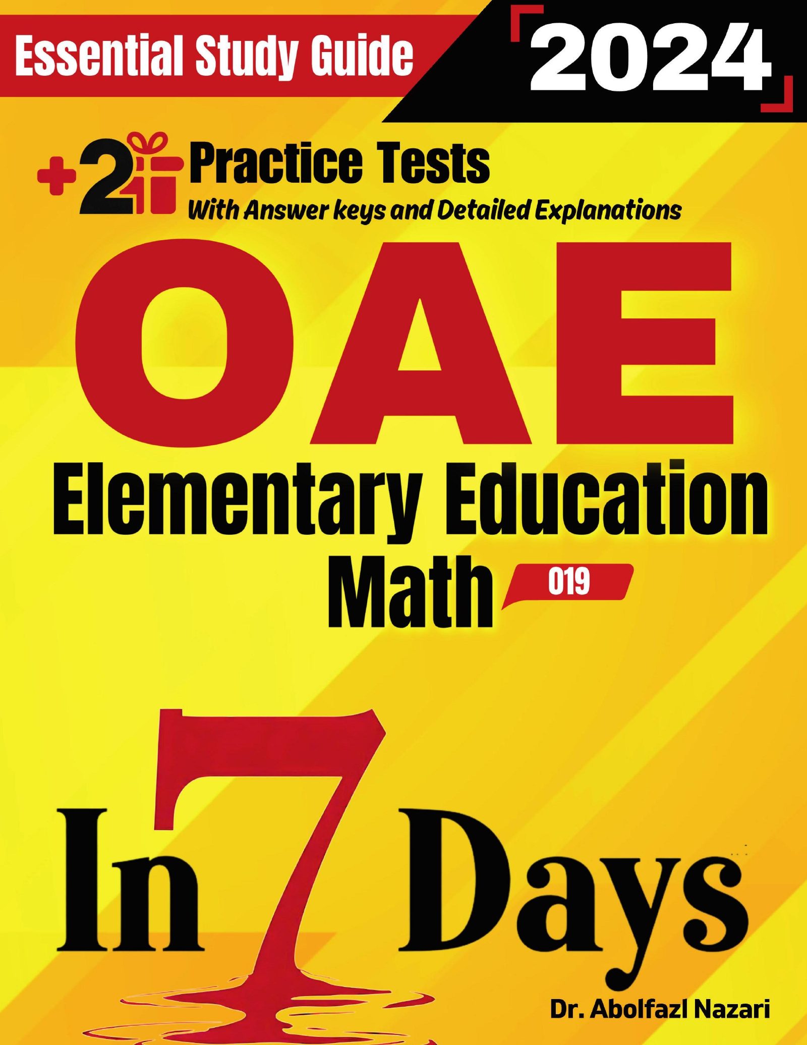 OAE Elementary Education Math (019) Prep in 7 Days: Essential Study Guide and Prep Book. Daily Math Topics and Practices + Two Practice Tests