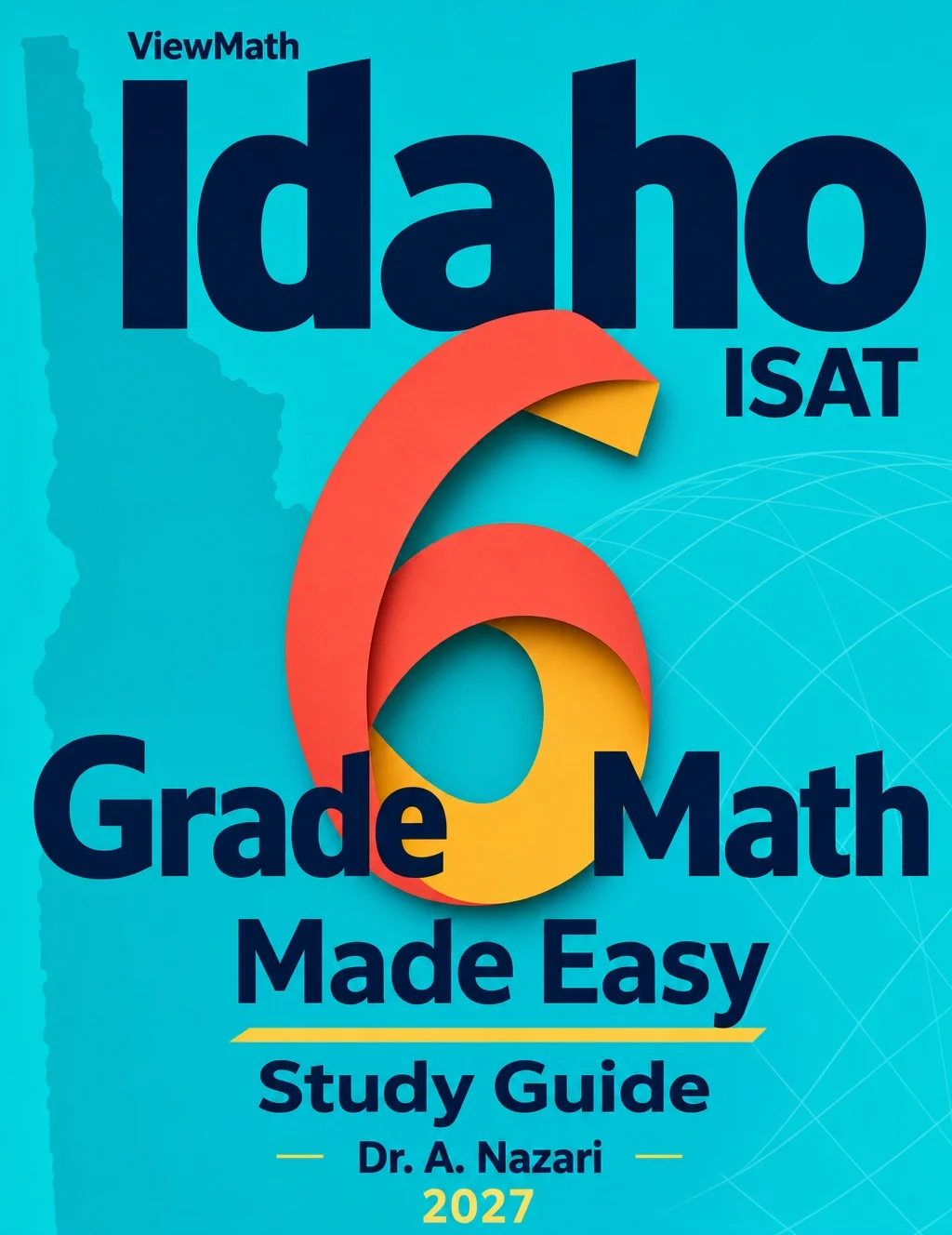Idaho ISAT Grade 6 Math Learn & Test Bundle: 3 Guides, Workbook & 25 Tests