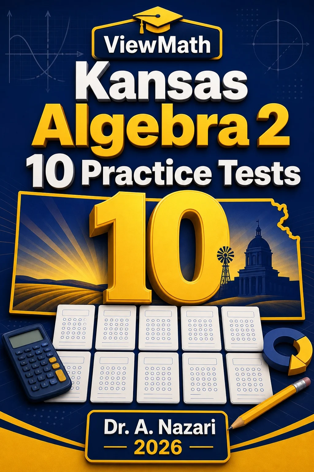 10 Full-Length Kansas Algebra 2 Practice Tests