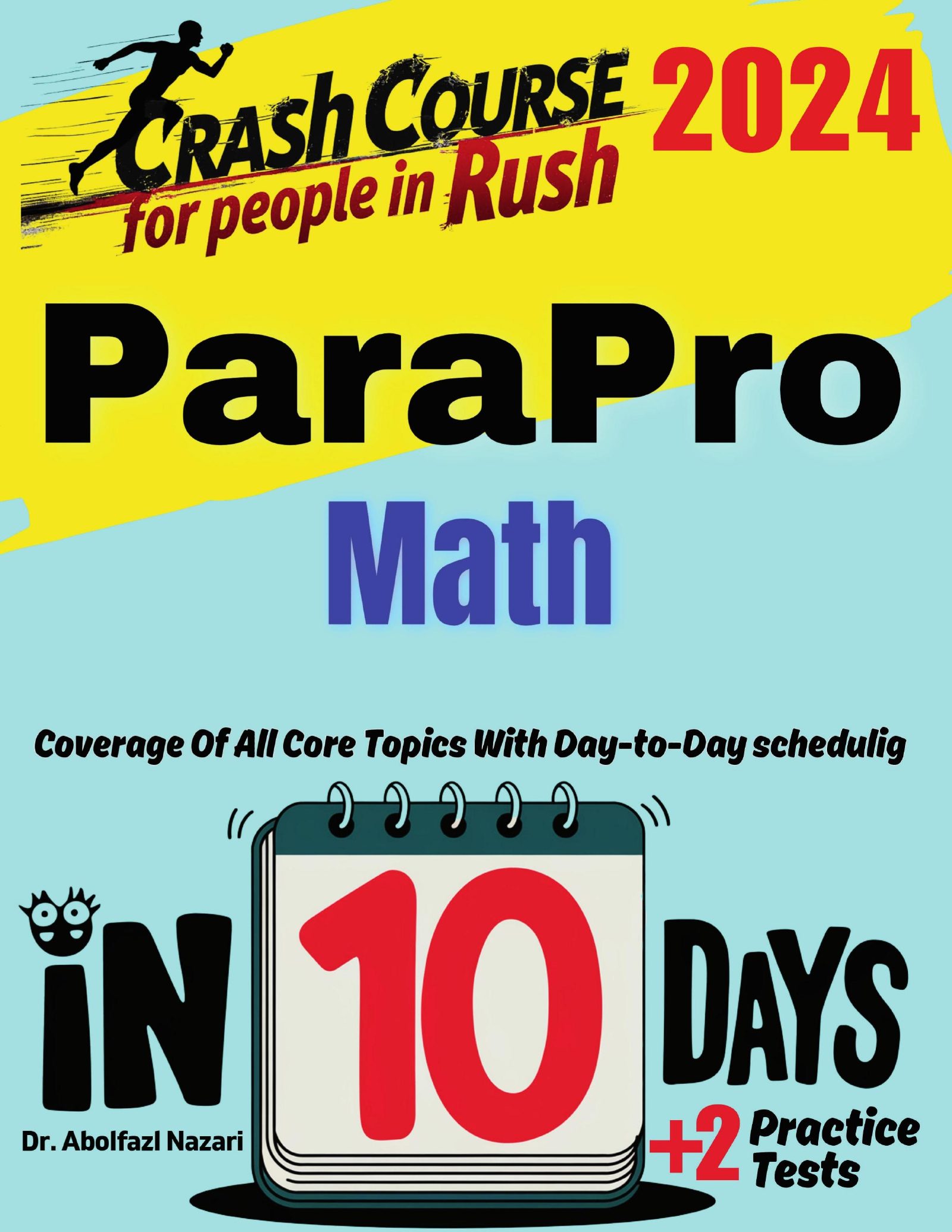 ParaPro Math Test Prep in 10 Days: Crash Course and Prep Book for Students in Rush. The Fastest Prep Book and Test Tutor + Two Full-Length Practice Tests